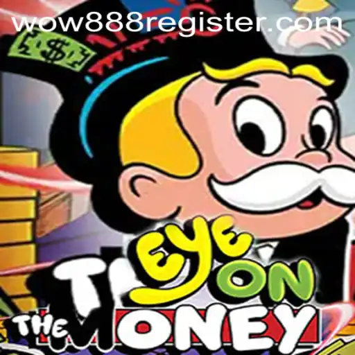 Discover the Thrilling World of EyeOnTheMoney: A New Gaming Experience with wow888